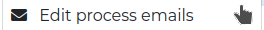 Edit Process emails button